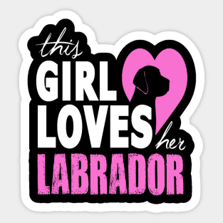 this girl loves her labrador t-shirt Sticker